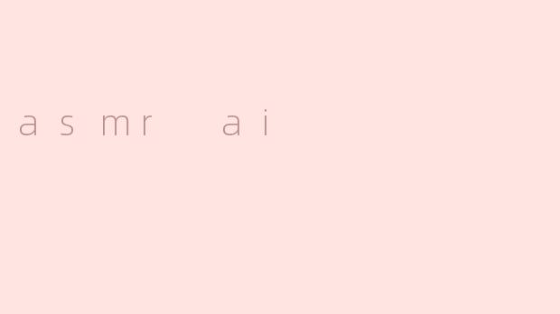 asmr ai